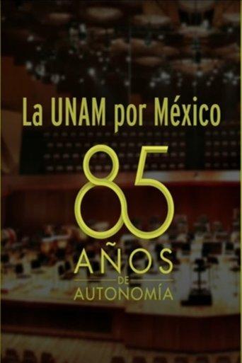 La UNAM por México: 85 Años de Autonomía Universitaria film afişi