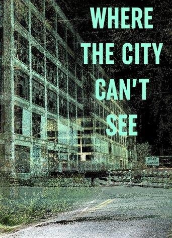 Where The City Can't See film afişi
