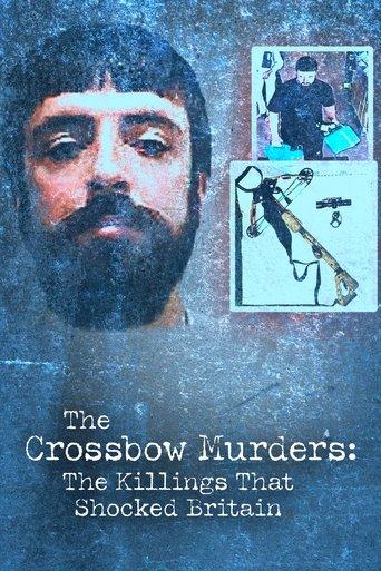 The Crossbow Murders: The Killings That Shocked Britain. film afişi