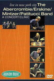 The Abercrombie, Erskine, Mintzer, Patitucci Band - Live In New York City film afişi