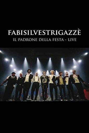 FABISILVESTRIGAZZÈ Il Padrone della Festa - LIVE film afişi