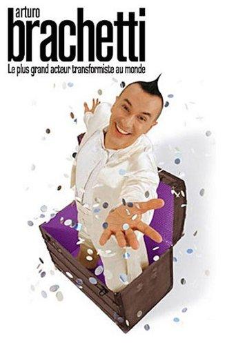 Arturo Brachetti - Le plus grand acteur transformiste au monde film afişi