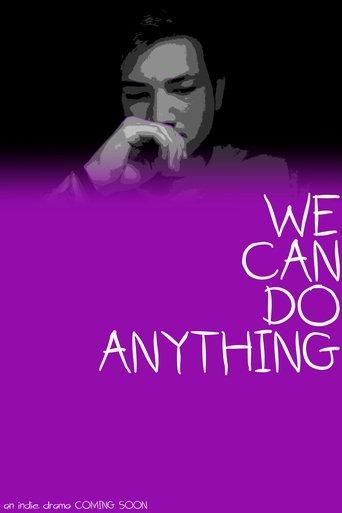 We Can Do Anything film afişi