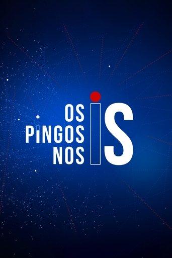Os Pingos nos Is dizi afişi