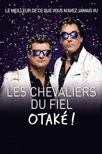 Les chevaliers du Fiel : Otaké ! film afişi