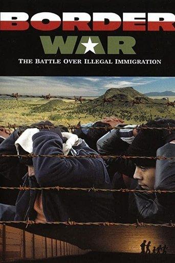Border War: The Battle Over Illegal Immigration film afişi