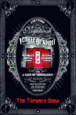 Nightwish: Vehicle Of Spirit - The Tampere Show film afişi