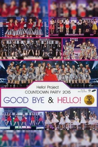 Hello! Project 2015 COUNTDOWN PARTY 2015-2016 ~GOODBYE & HELLO!~ film afişi