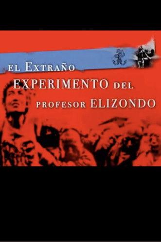 El Extraño Experimento del Profesor Elizondo film afişi