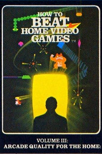 How To Beat Home Video Games Vol. 3: Arcade Quality for the Home film afişi