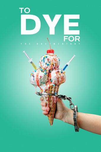 To Dye For: The Documentary film afişi
