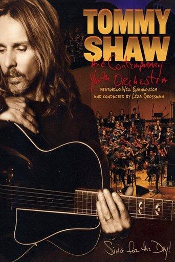 Tommy Shaw and the Contemporary Youth Orchestra - Sing For The Day film afişi
