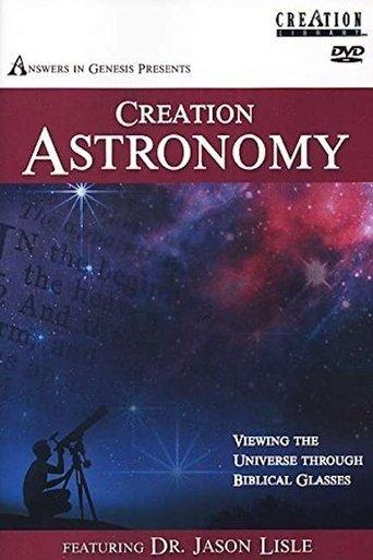 Creation Astronomy: Viewing the Universe Through Biblical Glasses film afişi
