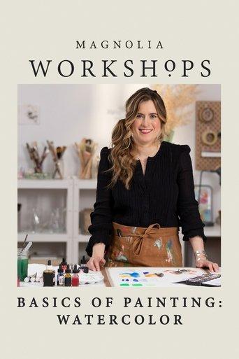 Magnolia Workshops: Basics Of Painting: Watercolor dizi afişi