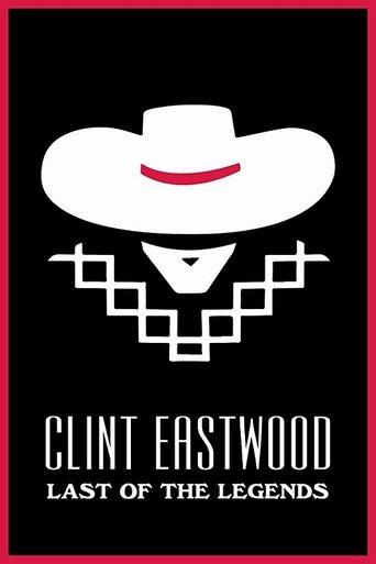 Clint Eastwood: Last of the Legends film afişi