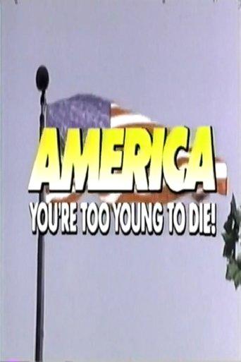 America, You're Too Young to Die film afişi