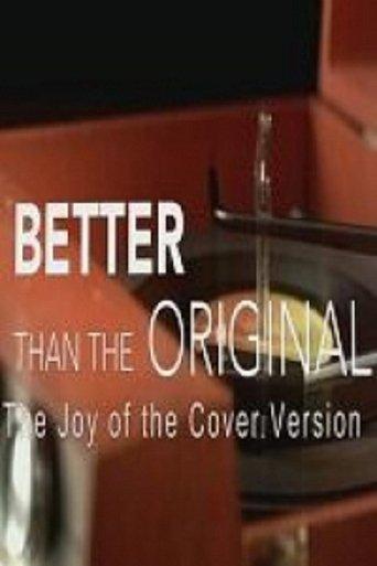 Better Than the Original: The Joy of the Cover Version film afişi