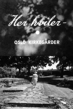 Oslofilm: Her hviler - Oslo kirkegårder film afişi