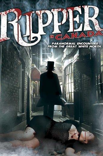 A Ripper in Canada: Paranormal Hauntings in the Great White North film afişi