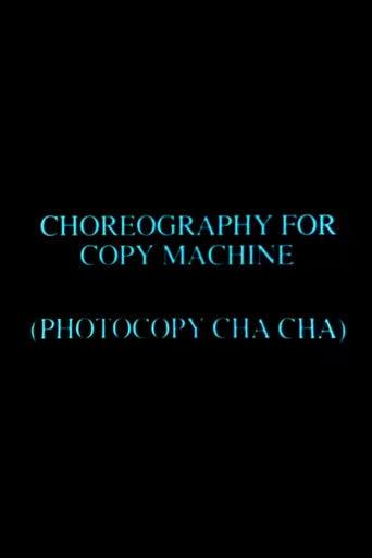 Choreography for Copy Machine (Photocopy Cha Cha) film afişi