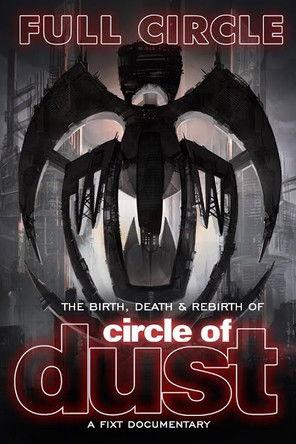 Full Circle: The Birth, Death & Rebirth of Circle of Dust film afişi