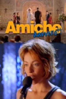 Amiche davvero!! film afişi