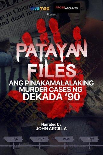 Patayan Files: Ang Pinakamalalaking Murder Cases Ng Dekada '90 film afişi
