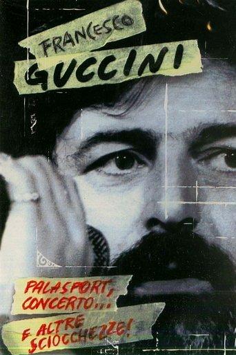 Francesco Guccini - Palasport, concerto... e altre sciocchezze! film afişi