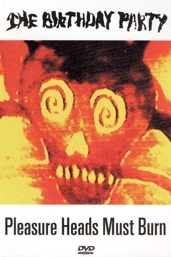 The Birthday Party: Pleasure Heads Must Burn film afişi