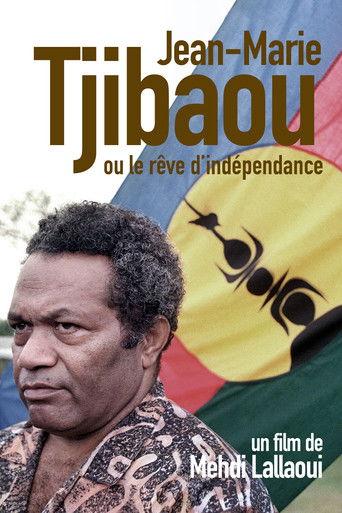 Jean-Marie Tjibaou ou le rêve d'indépendance film afişi