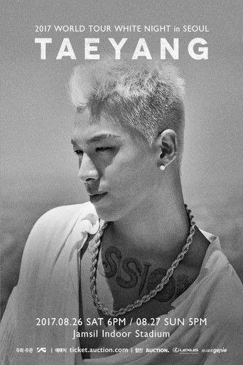 TAEYANG - 2017 WORLD TOUR  [WHITE NIGHT] IN SEOUL film afişi