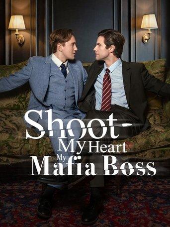 Shoot my Heart, My Mafia Boss film afişi