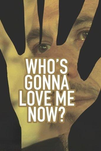 Who's Gonna Love Me Now? film afişi