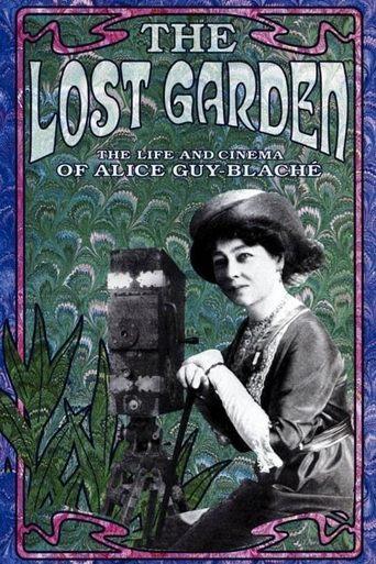 The Lost Garden: The Life and Cinema of Alice Guy-Blaché film afişi