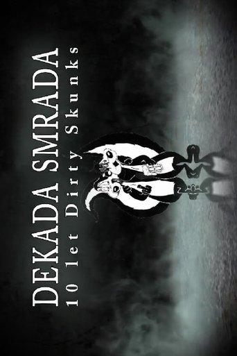 Decade of Stench: 10 Years of Dirty Skunks film afişi