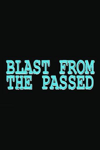 Blast from the Passed film afişi