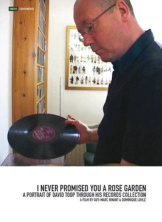 I Never Promised You a Rose Garden: A Portrait of David Toop Through His Records Collection film afişi