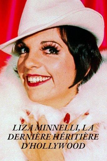 Liza Minnelli, la dernière héritière d'Hollywood film afişi