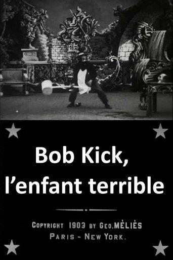 Bob Kick, the Mischievous Kid film afişi