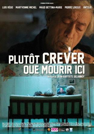 Plutôt crever que mourir ici… film afişi