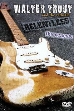 Walter Trout - Relentless The Concert film afişi