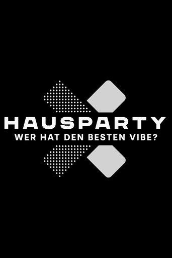 Hausparty X – Wer hat den besten Vibe? dizi afişi