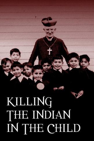 Killing the Indian in the Child film afişi
