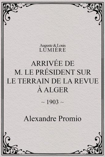 Arrivée de M. le président sur le terrain de la revue à Alger film afişi