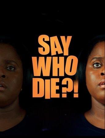 Say Who Die film afişi
