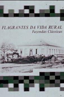 Flagrantes da Vida Rural: Fazendas Clássicas film afişi