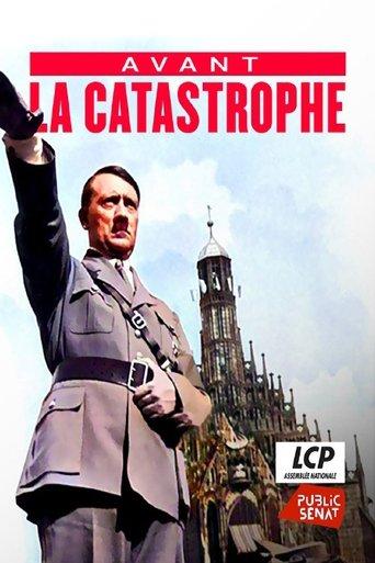 Avant la catastrophe - La naissance de la dictature Nazie (1933-1936) film afişi
