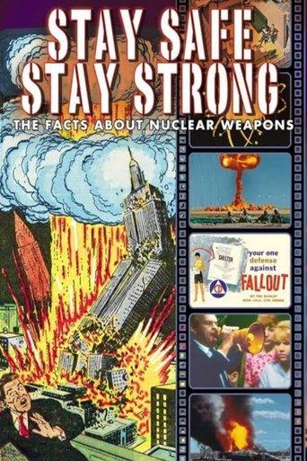 Stay Safe, Stay Strong: The Facts About Nuclear Weapons film afişi