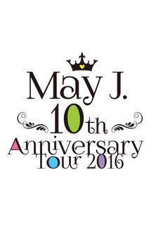 May J. 10th Anniversary Tour 2016 @ Nakano Sun Plaza 2016.07.03 film afişi