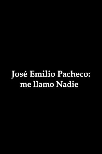 José Emilio Pacheco: me llamo Nadie film afişi